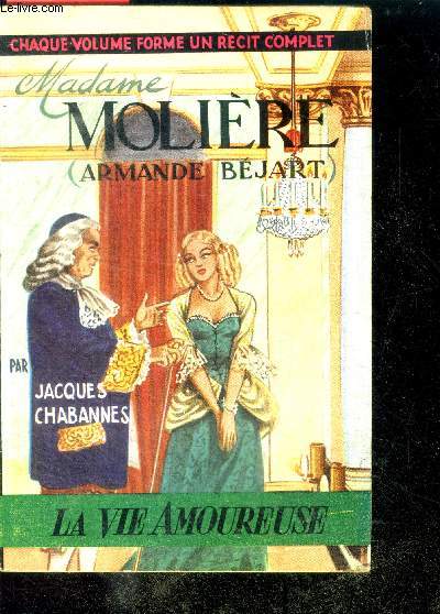 MADAME MOLIERE - ARMANDE BEJART - Collection La Vie Amoureuse N38