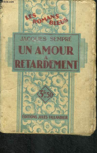 UN AMOUR A RETARDEMENT - collection les romans bleus