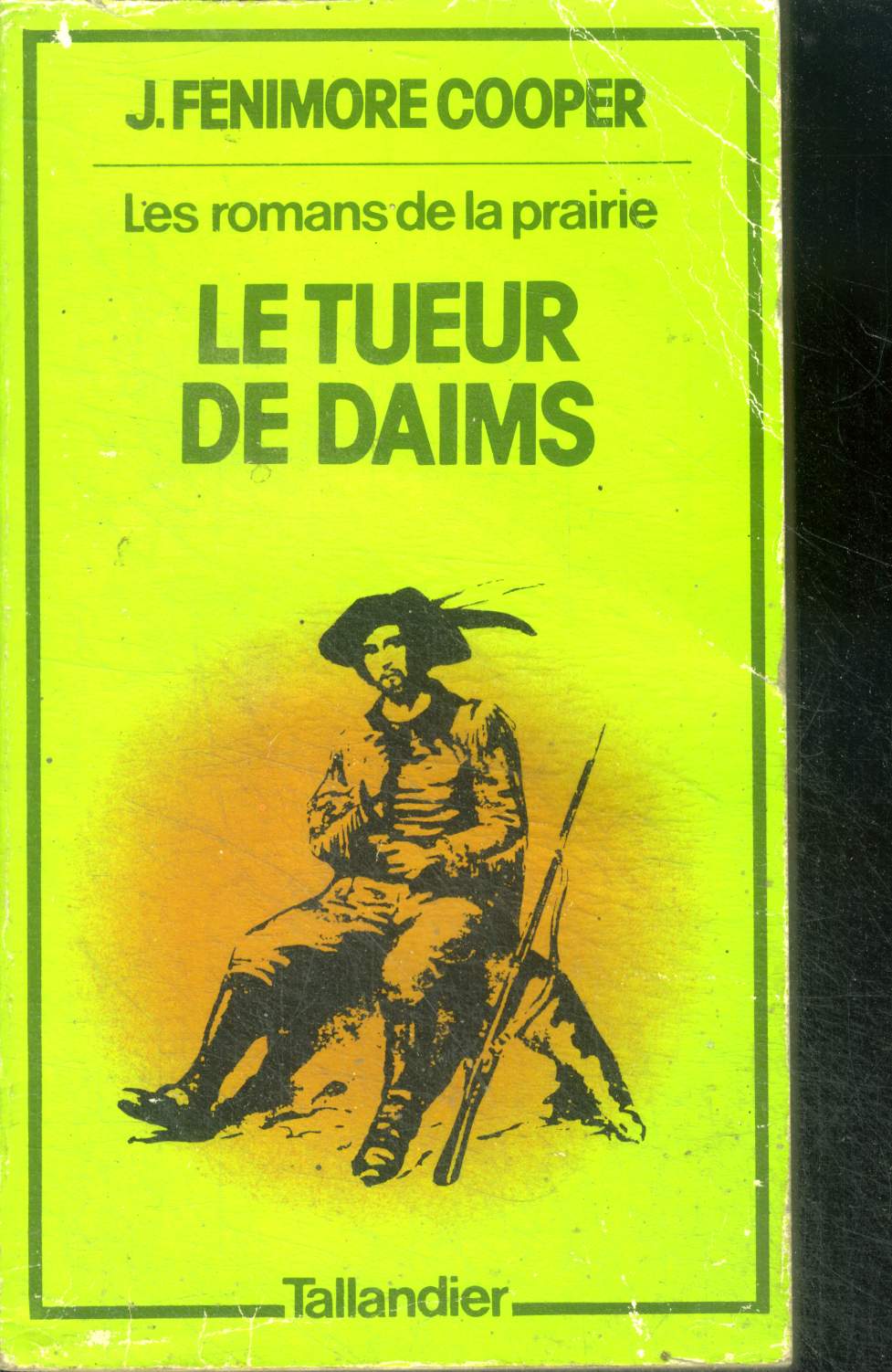 LE TUEUR DE DAIMS (THE DEERSLAYER, OR THE FIRST WAR PATH) - Les romans de la prairie