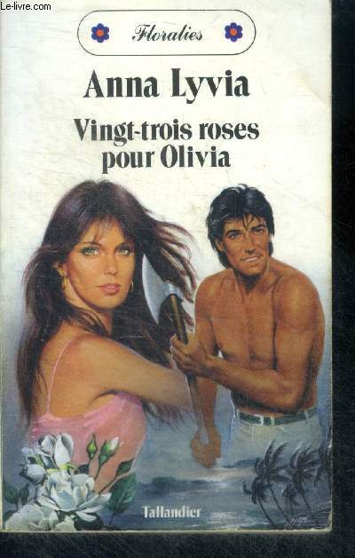 VINGT TROIS ROSES POUR OLIVIA - COLLECTION FLORALIES N65