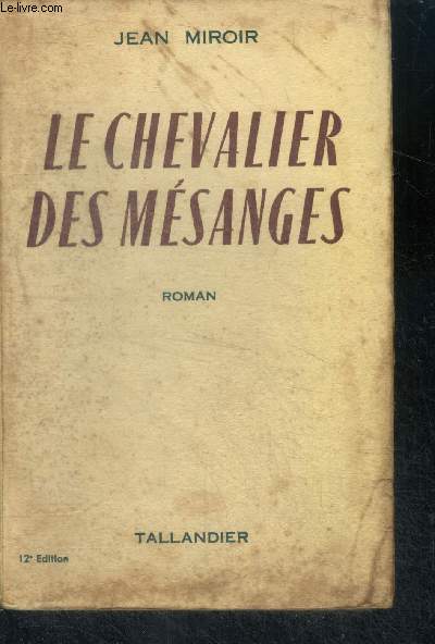 LE CHEVALIER DES MESANGES - ROMAN - 12e edition