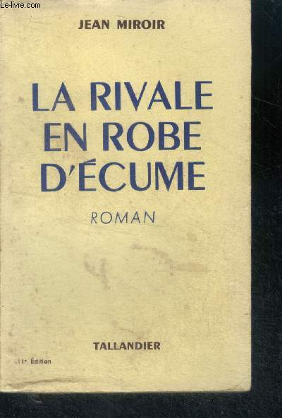 LA RIVALE EN ROBE D'ECUME - ROMAN - 11E EDITION