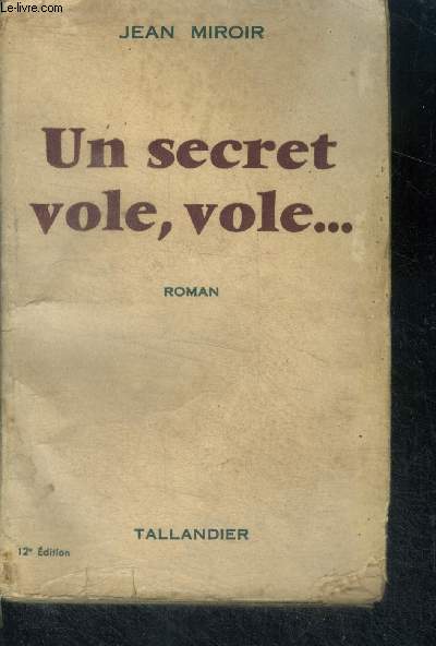 UN SECRET VOLE, VOLE ... - ROMAN - 12E EDITION