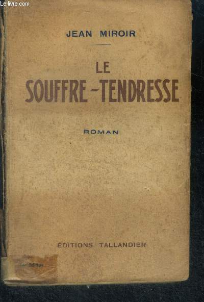 LE SOUFFRE TENDRESSE - ROMAN