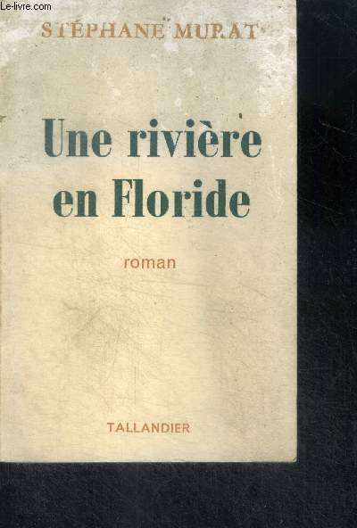 UNE RIVIERE EN FLORIDE - ROMAN