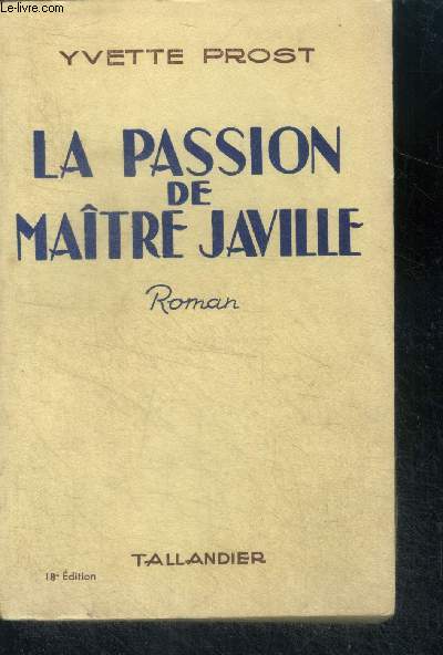 LA PASSION DE MAITRE JAVILLE - ROMAN - 18E EDITION