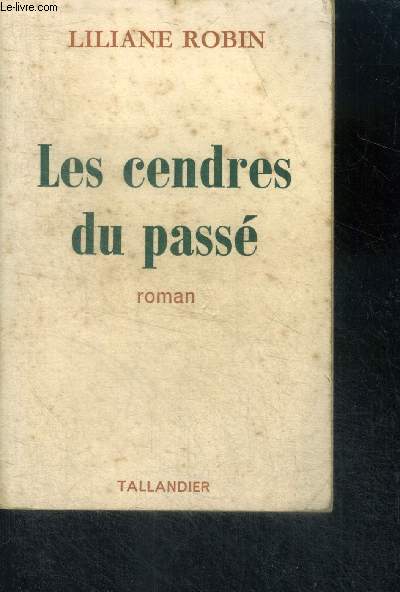 LES CENDRES DU PASSE - ROMAN