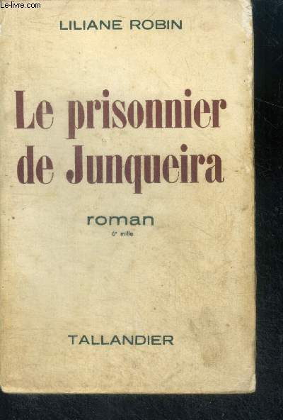 LE PRISONNIER DE JUNQUEIRA - ROMAN