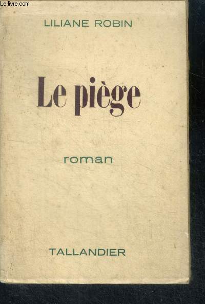 LE PIEGE - ROMAN - avec envoi de l'auteur