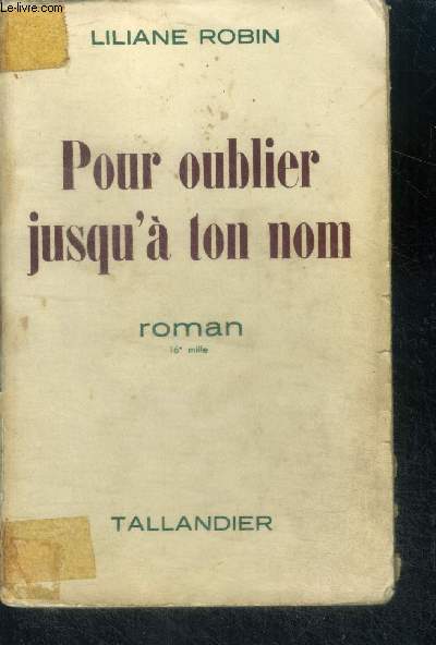 POUR OUBLIER JUSQU'A TON NOM - ROMAN