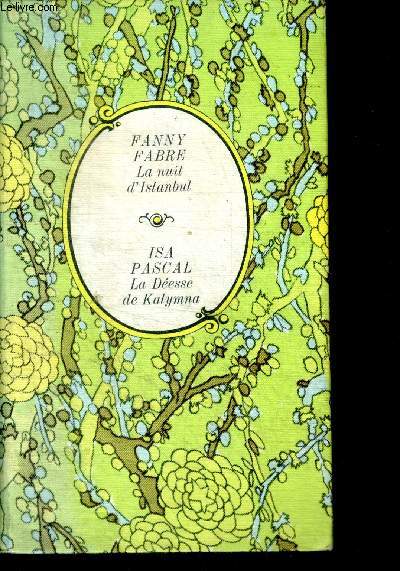 LA NUIT D'ISTANBUL par Fanny fabre + LA DEESSE DE KALYMNA par Isa pascal - COLLECTION ARC EN CIEL - 2 histoires en un ouvrage