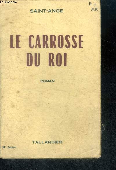 LE CARROSSE DU ROI - ROMAN - 58E EDITION