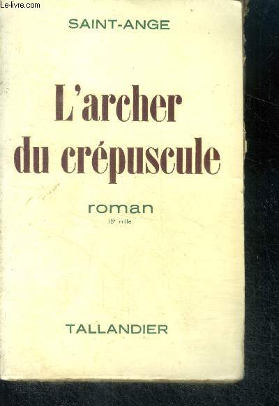 L'ARCHER DU CREPUSCULE - ROMAN