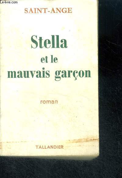 STELLA ET LE MAUVAIS GARCON - ROMAN