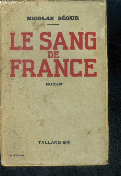 LE SANG DE FRANCE - ROMAN - 4E EDITION