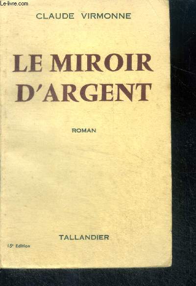 LE MIROIR D'ARGENT - ROMAN - 15e edition