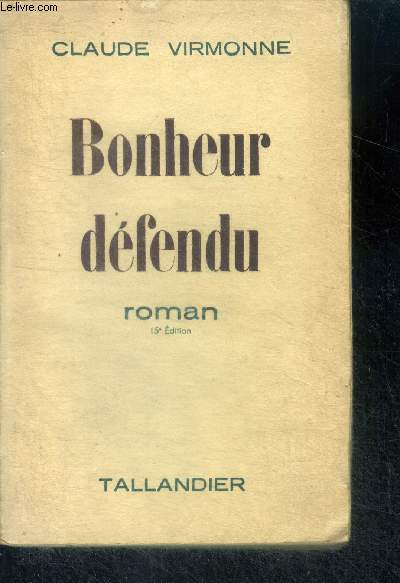 BONHEUR DEFENDU - ROMAN - 15E edition