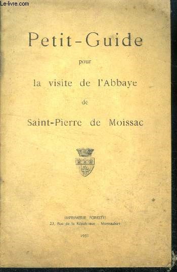 PETIT-GUIDE POUR LA VISITE DE L'ABBAYE DE SAINT-PIERRE DE MOISSAC