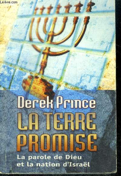 LA TERRE PROMISE - La parole de Dieu et la nation d'Israel