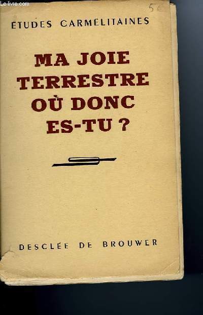 MA JOIE TERRESTRE OU DONC ES-TU ?