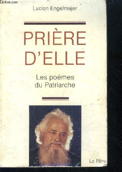 PRIERE D'ELLE - les poemes du patriarche