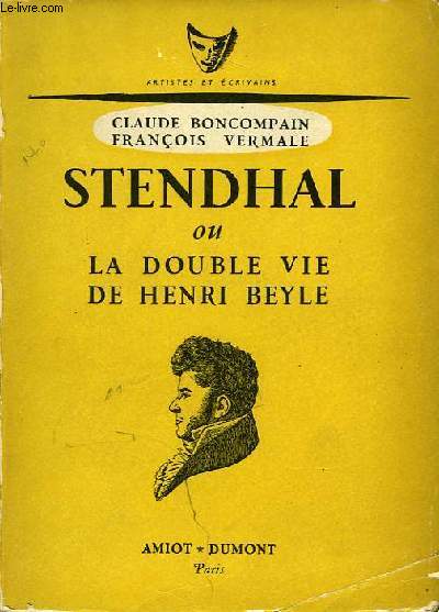 STENDHAL OU LA DOUBLE VIE DE HENRI BEYLE