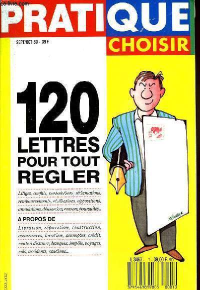 PRATIQUE, QUE CHOISIR, SEPT.-OCT. 89, 120 LETTRES POUR TOUT REGLER