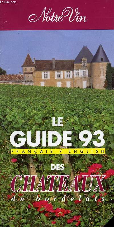 LE GUIDE 93, FRANCIAS / ENGLISH, DES CHATEAUX DU BORDELAIS