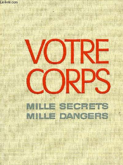 VOTRE CORPS, MILLE SECRETS, MILLE DANGERS