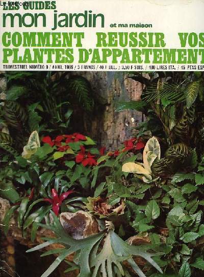 LES GUIDES MON JARDIN ET MA MAISON, N9, COMMENT REUSSIR VOS PLANTES D'APPARTEMENT