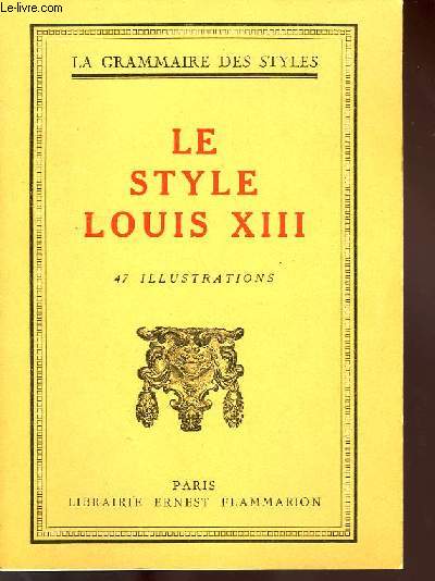 LA GRAMMAIRE DES STYLES, LE STYLE LOUIS XIII