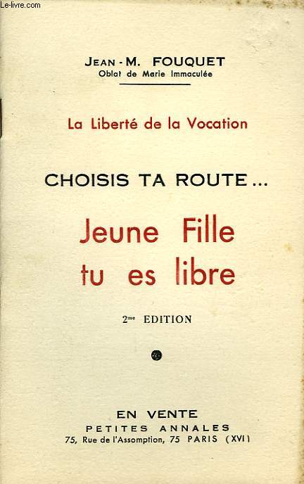 LA LIBERTE DE VOCATION, CHOISIS TA ROUTE..., JEUNE FILLE TU ES LIBRE