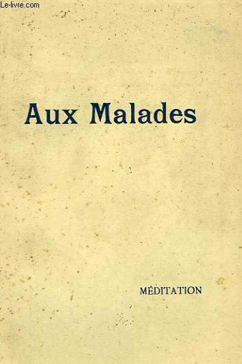 AUX MALADES
