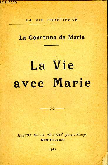 LA COURONNE DE MARIE, LA VIE AVEC MARIE