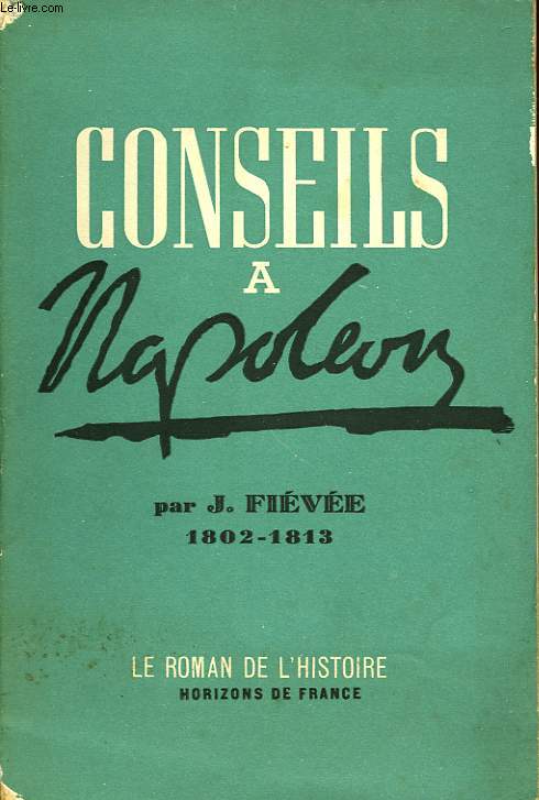 CONSEILS A NAPOLEON (1802-1813)