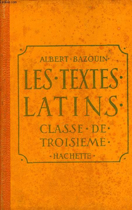 LES TEXTES LATINS, CLASSE DE 3e