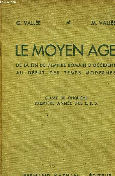 LE MOYEN AGE, DE LA FIN DE L'EMPIRE ROMAIN D'OCCIDENT AU DEBUT DES TEMPS MODERNES, CLASSE DE 5e, 1re ANNEE DES EPS