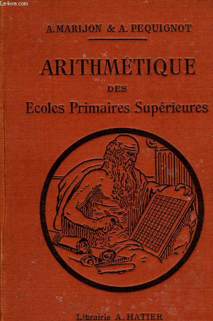 ARITHMETIQUE DU BREVET ELEMENTAIRE AVEC COMPLEMENTS POUR LE BREVET SUPERIEUR