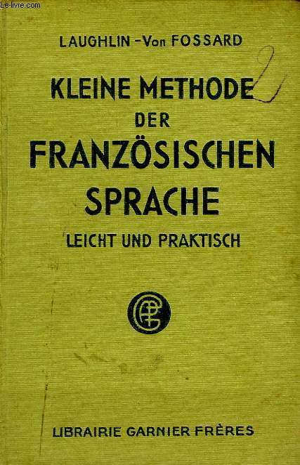 KLEINE METHODE DER FRANZOSISCHEN SPRACHE, LEICHT UND PRAKTISCH