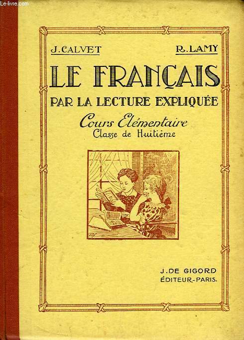 LE FRANCAIS PAR LA LECTURE EXPLIQUEE, COURS ELEMENTAIRE, CLASSE DE 8e