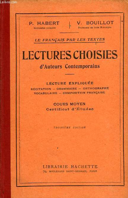 LE FRANCAIS PAR LES TEXTES, LECTURES CHOISIES D'AUTEURS CONTEMPORAINS, COURS MOYEN, CERTIFICAT D'ETUDES