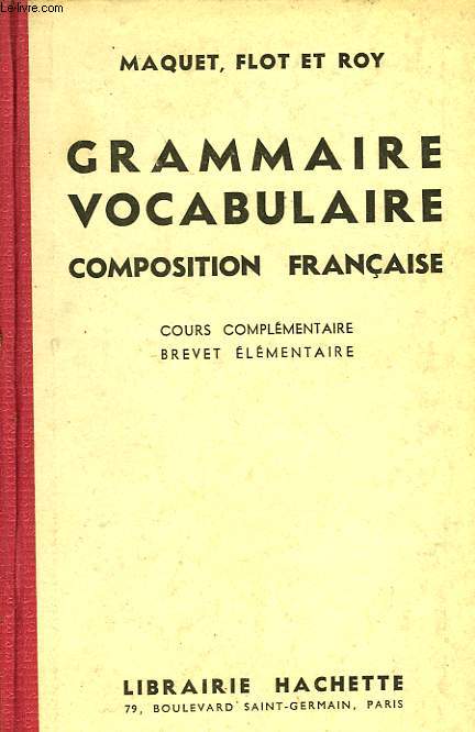 GRAMMAIRE VOCABULAIRE, COMPOSITION FRANCAISE, COURS COMPLEMENTAIRE, BREVET ELEMENTAIRE