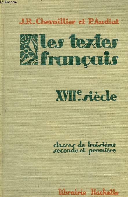 LES TEXTES FRANCAIS, CLASSES DE 3e, 2e ET 1re, XVIIe SIECLE