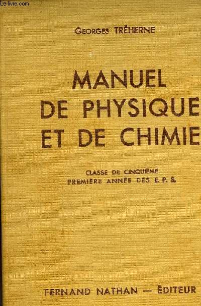 MANUEL DE PHYSIQUE ET DE CHIMIE, CLASSE DE 5e, 1re ANNEE DES EPS ET DES CC