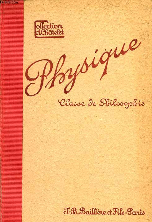PHYSIQUE, CLASSE DE PHILOSOPHIE (MECANIQUE, ENERGETIQUE, PHYSIQUE DES VIBRATIONS)