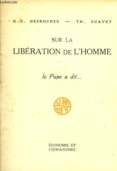 SUR LA LIBERATION DE L'HOMME, LE PAPE A DIT...