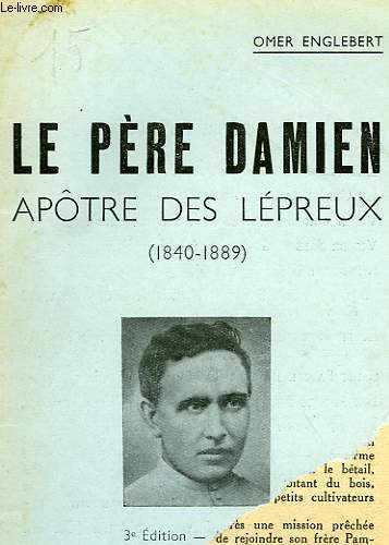 LE PERE DAMIEN, APOTRE DES LEPREUX (1840-1889)