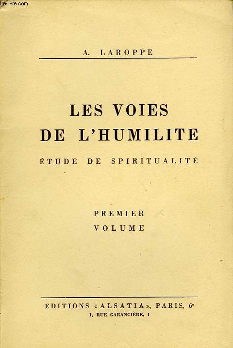 LES VOIES DE L'HUMILITE, ETUDE DE SPIRITUALITE, 1er VOLUME