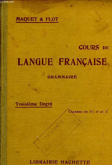 COURS DE LANGUE FRANCAISE, GRAMMAIRE, 3e DEGRE, CLASSES DE 5e, 4e ET 3e