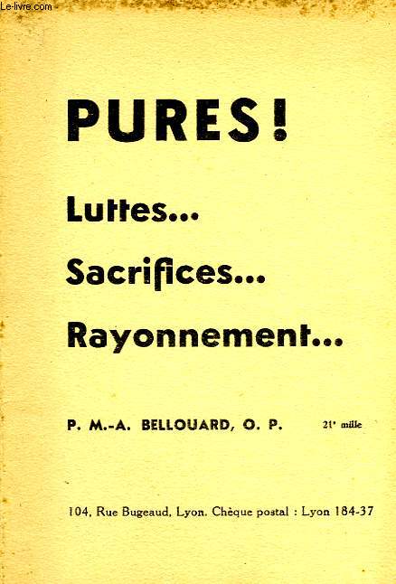 PURES ! LUTTES... SACRIFICES... RAYONNEMENT...